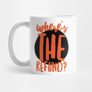 Funny Where's The Refund Joe Burrow Mug